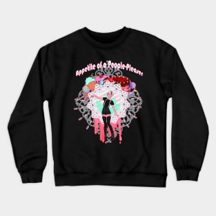 Appetite Of a People-Pleaser Crewneck Sweatshirt